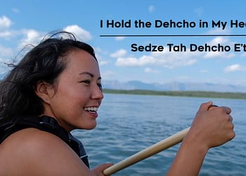 I Hold the Dehcho in My Heart