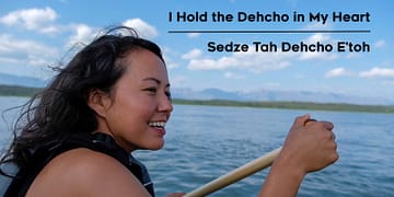 I Hold the Dehcho in My Heart