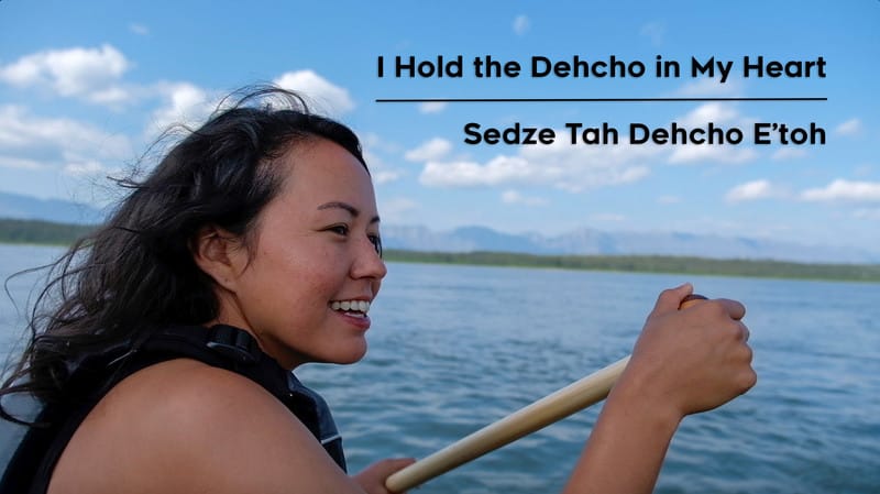 I Hold the Dehcho in My Heart
